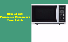 How To Fix Panasonic Microwave Door Latch