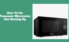 How To Fix Panasonic Microwave Not Heating Up