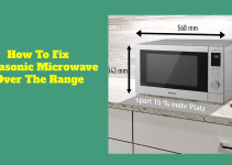 How To Fix Panasonic Microwave Over The Range