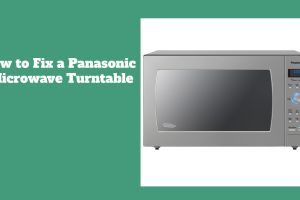 How to Fix a Panasonic Microwave Turntable