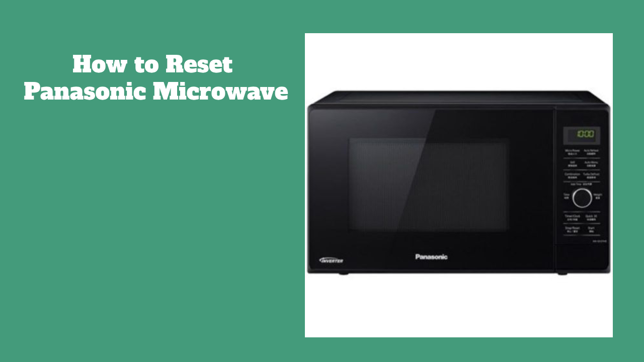 How to Reset Panasonic Microwave Panasonic Microwave