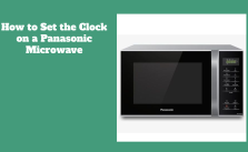 How to Set the Clock on a Panasonic Microwave