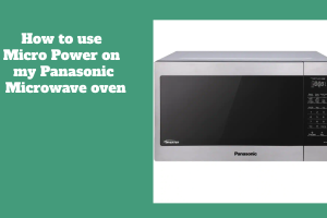 How to use Micro Power on my Panasonic Microwave oven